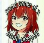 proud owner of a small peepee.jpg