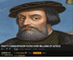 crafty-conquistador-fucks-over-millions-of-aztecs-lae-o-abo[...].png