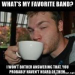 whats-my-favorite-band-i-wont-bother-answering-that-you-pro[...].jpg