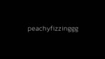 peachyfizzinggg533412636221157082381713788314193346691072n.mp4