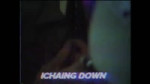 ICHAING DOWN .mp4