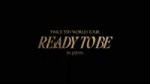 Y2meta.app-TWICE 5TH WORLD TOUR ‘READY TO BE’ in JAPAN Teaser -TWICE--(1080p).mp4