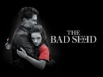 the bad seed 2018.jpg