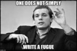 one does not simply write a fugue.jpg